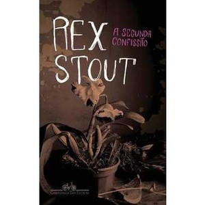 9788535917444 - A SEGUNDA CONFISSÃO - REX STOUT