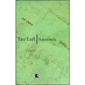 9788501066046 - A SENTINELA - LYA LUFT