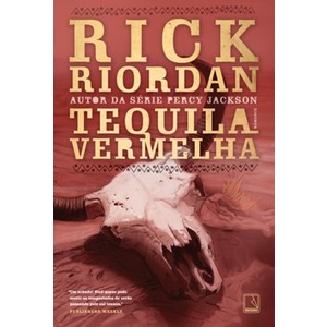 9788501091550 - A TEQUILA VERMELHA - RICK RIORDAN