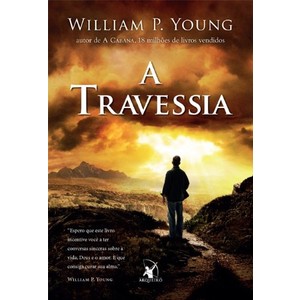 9788580411089 - A TRAVESSIA - WILLIAM P. YOUNG