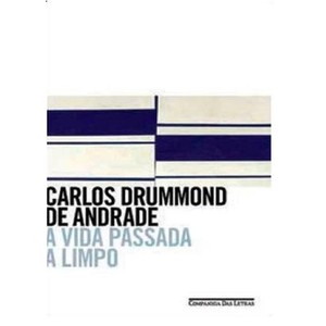 9788535923483 - A VIDA PASSADA A LIMPO - CARLOS DRUMMOND DE ANDRADE