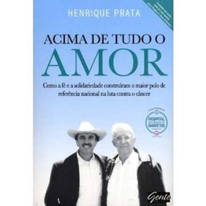 9788573128130 - ACIMA DE TUDO O AMOR - HENRIQUE PRATA