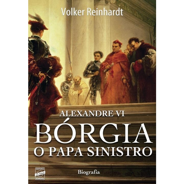 9788579601279 - ALEXANDRE VI - BÓRGIA O PAPA SINISTRO - VOLKER REINHARDT