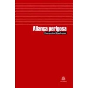 9788577420445 - ALIANÇA PERIGOSA - LOPES, HERNANDES DIAS