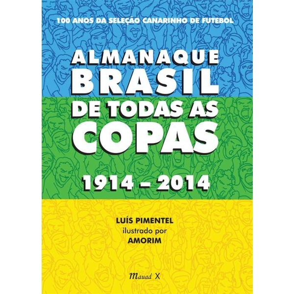9788574784762 - ALMANAQUE BRASIL DE TODAS AS COPAS 1914-2014 - LUÍS PIMENTEL