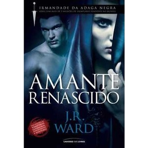 9788579303487 - AMANTE RENASCIDO - COL. IRMANDADE DA ADAGA NEGRA - 10ª ED. 2012 - J. R. WARD