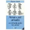 9788532603081 - AMAR E SER AMADO - A COMUNICACAO DO AMOR - WEIL, PIERRE