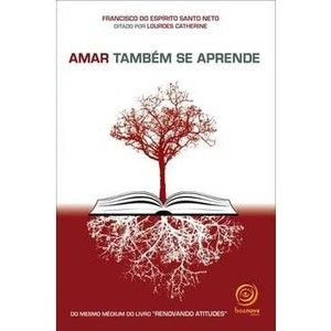 9788599772997 - AMAR TAMBÉM SE APRENDE - DO ESPÍRITO SANTO NETO, FRANCISCO