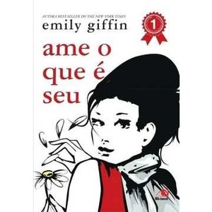 9788599560532 - AME O QUE É SEU - EMILY GIFFIN