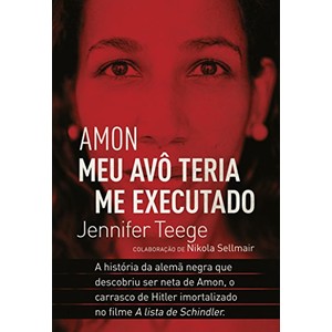 9788522029716 - AMON. MEU AVÔ TERIA ME EXECUTADO - JENNIFER TEEGE