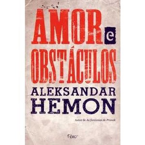 9788532523198 - AMOR E OBSTÁCULOS - ALEKSANDAR HEMON