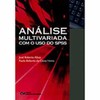 9788539900077 - ANÁLISE MULTIVARIADA COM O USO DO SPSS - JOSÉ ROBERTO RIBAS & PAULO ROBERTO DA COSTA VIEIRA