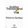 9788532302878 - ANALISE TRANSACIONAL AO VIVO - KERTESZ, ROBERTO