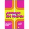 9788573283013 - ANTOLOGIA DOS IMORTAIS - FRANCISCO CANDIDO XAVIER