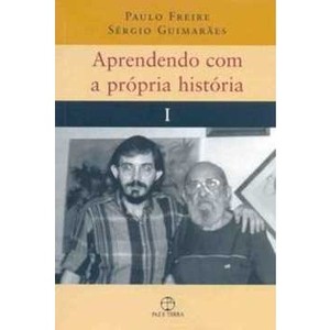 9788577531165 - APRENDENDO COM A PRÓPRIA HISTÓRIA - PAULO FREIRE