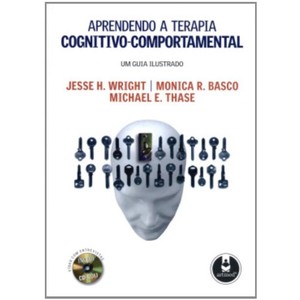 9788536311203 - APRENDENDO TERAPIA COGNITIVO-COMPORTAMENTAL - UM GUIA ILUSTRADO - MONICA RAMIREZ BASCO, MICHAEL E. THASE, JESSE H. WRIGHT