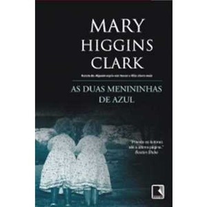 9788501083074 - AS DUAS MENINAS DE AZUL - MARY HIGGINS CLARK