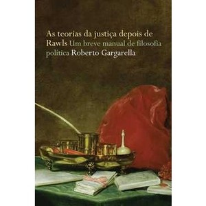 9788578270070 - AS TEORIAS DA JUSTIÇA DEPOIS DE RAWLS - ROBERTO GARGARELLA (857827007X)