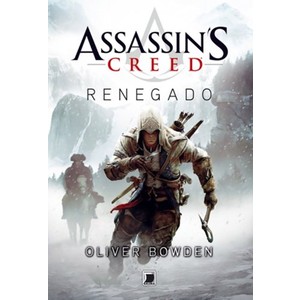 9788501401625 - ASSASSIN`S CREED - RENEGADO - OLIVER BOWDEN