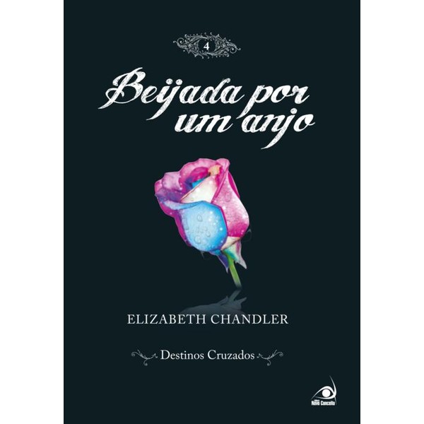 9788563219558 - BEIJADA POR UM ANJO 4 - DESTINOS CRUZADOS - ELIZABETH CHANDLER