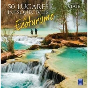 9788579600456 - BIBLIOTECA VIAJE MAIS - 50 LUGARES INESQUECÍVEIS DE ECOTURISMO - PAULO BASSO JR.