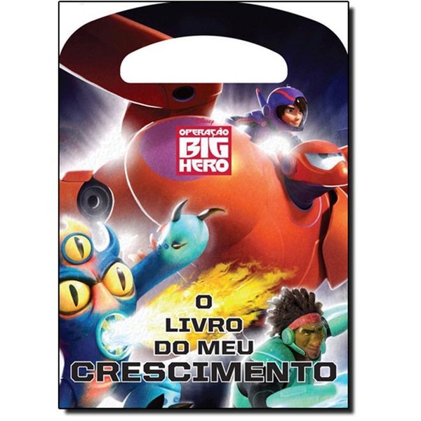 9788576837800 - BIG HERO: MEU LIVRO DO CRESCIMENTO - DISNEY