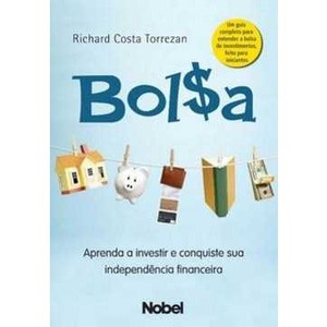 9788521316312 - BOLSA - APRENDA A INVESTIR E CONQUISTE SUA INDEPENDÊNCIA FINANCEIRA - RICHARD COSTA TORREZAN