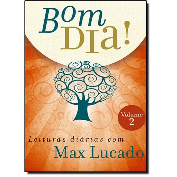 9788543300085 - BOM DIA. LEITURAS DIÁRIAS COM MAX LUCADO - VOLUME 2 - MAX LUCADO