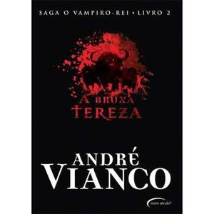 9788576795131 - BRUXA TEREZA - SAGA O VAMPIRO REI - LIVRO 2 - VIANCO, ANDRE