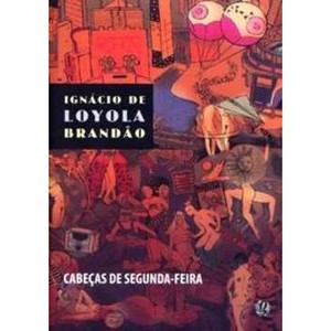 9788526013094 - CABEÇAS DE SEGUNDA-FEIRA - IGNÁCIO DE LOYOLA BRANDÃO