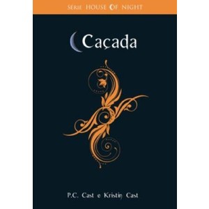 9788576793113 - CAÇADA - SÉRIE HOUSE OF NIGHT - KRISTIN CASTANHA