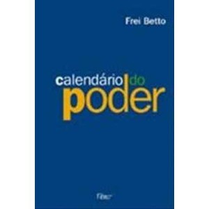 9788532521637 - CALENDÁRIO DO PODER - FREI BETTO