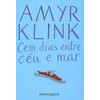 9788535906424 - CEM DIAS ENTRE CÉU E MAR (EDIÇÃO DE BOLSO) - AMYR KLINK