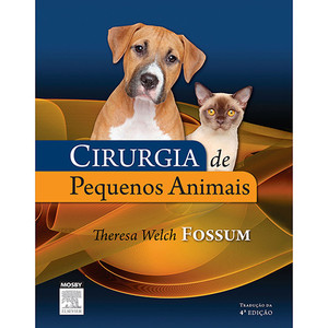 9788535269918 - CIRURGIA DE PEQUENOS ANIMAIS - THERESA WELCH FOSSUM