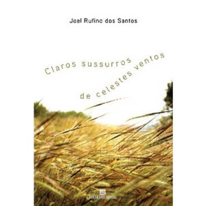 9788528616019 - CLAROS SUSSURROS DE CELESTES VENTOS - JOEL RUFINO DOS SANTOS