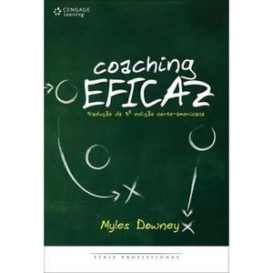 9788522110568 - COACHING EFICAZ - TRADUÇÃO DA 3ª EDIÇÃO NORTE-AMERICANA - MYLES DOWNEY