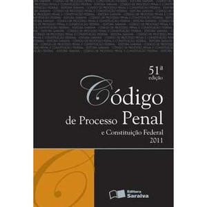 9788502104556 - CÓDIGO DE PROCESSO PENAL E CONSTITUIÇÃO FEDERAL - TRADICIONAL 2011 - SARAIVA