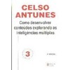 9788532625267 - COMO DESENVOLVER CONTEÚDOS EXPLORANDO AS INTELIGÊNCIAS MÚLTIPLAS - CELSO ANTUNES