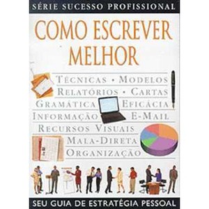 9788574022543 - COMO ESCREVER MELHOR (S. SUCESSO PROFISSIONAL) - JOSÉPAULO MOREIRA DE OLIVEIRA