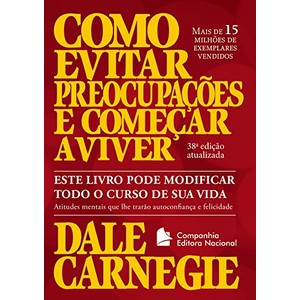 9788504018011 - COMO EVITAR PREOCUPAÇÕES E COMEÇAR A VIVER - 38ª ED. - DALE CARNEGIE