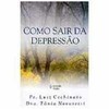 9788532627063 - COMO SAIR DA DEPRESSÃO - CECHINATO, LUIZ; NOVARETTI, TÂNIA MARIA DA SILVA