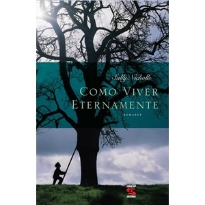 9788561501006 - COMO VIVER ETERNAMENTE - SALLY NICHOLLS