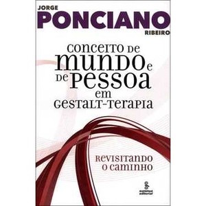 9788532307187 - CONCEITO DE MUNDO E DE PESSOA EM GESTALT - TERAPIA - JORGE PONCIANO RIBEIRO