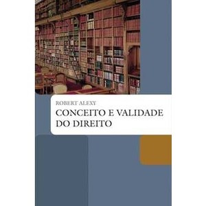 9788578271633 - CONCEITO E VALIDADE DO DIREITO - COL. BIBLIOTECA JURÍDICA WMF - ROBERT ALEXY