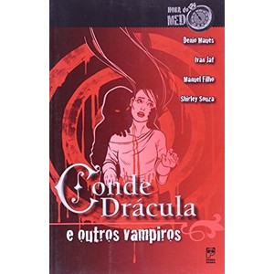 9788578883065 - CONDE DRÁCULA E OUTROS VAMPIROS - COL. HORA DO MEDO - DENIO MAUÉS, IVAN JAF, MANUEL FILHO