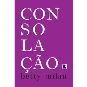 9788501086570 - CONSOLAÇÃO - BETTY MILAN