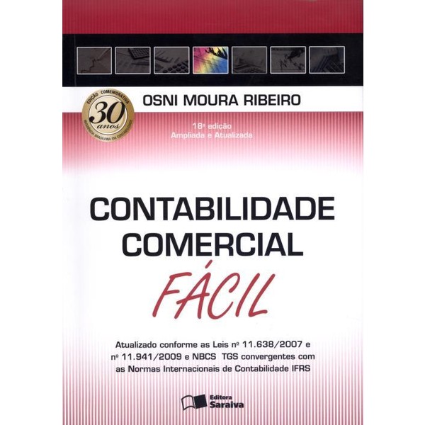 9788502212701 - CONTABILIDADE COMERCIAL FÁCIL - 18ª ED. 2013 - OSNI MOURA RIBEIRO