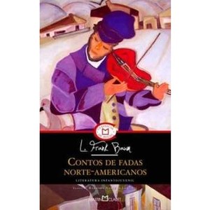 9788572328012 - CONTOS DE FADAS NORTE-AMERICANOS - L. FRANK BAUM