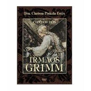 9788532519047 - CONTOS DOS IRMAOS GRIMM - CLARISSA PINKOLA ESTES, IRMAOS GRIMM