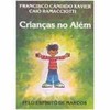 9788570460233 - CRIANCAS NO ALEM - XAVIER, FRANCISCO CANDIDO